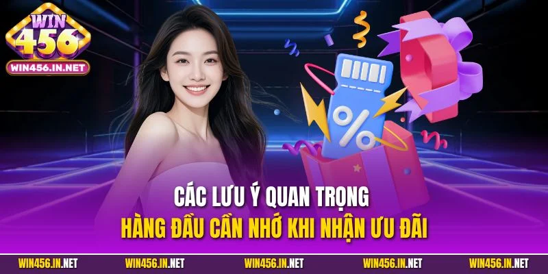 Các lưu ý quan trọng hàng đầu cần nhớ khi nhận ưu đãi