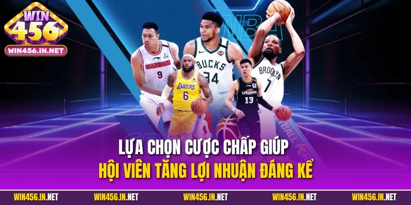 Cá Cược Bóng Rổ - Trải Nghiệm Cược Vui Rinh Thưởng Khủng 4 Lựa chọn cược chấp giúp hội viên tăng lợi nhuận đáng kể