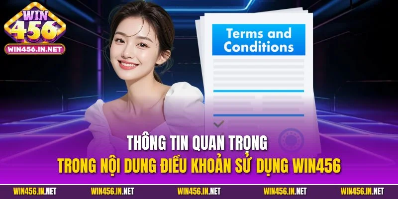 Thông tin quan trọng trong nội dung điều khoản sử dụng Win456
