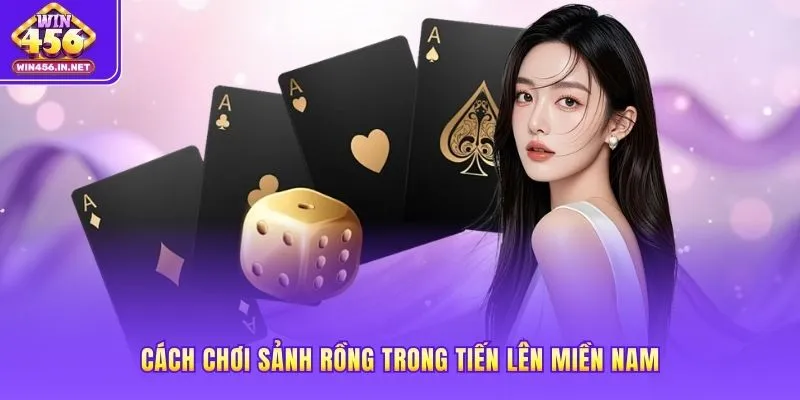 Sảnh Rồng Trong Tiến Lên Miền Nam – Chinh Phục Bài Trong 1s 3 Cách chơi sảnh rồng trong Tiến Lên Miền Nam
