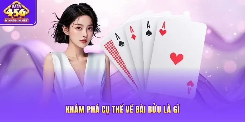 BàiBửu Là Gì – 6 Bí Kíp Soán Ngôi Thần Bài Tại WIN456 2 Khám phá cụ thể về bài Bửu là gì