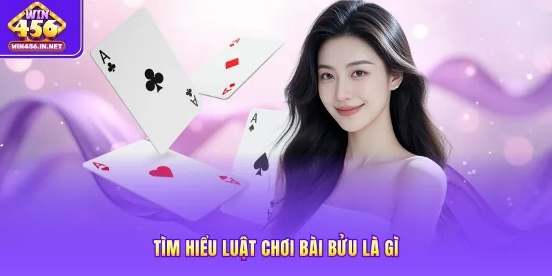 BàiBửu Là Gì – 6 Bí Kíp Soán Ngôi Thần Bài Tại WIN456 3 Tìm hiểu luật chơi bài Bửu là gì